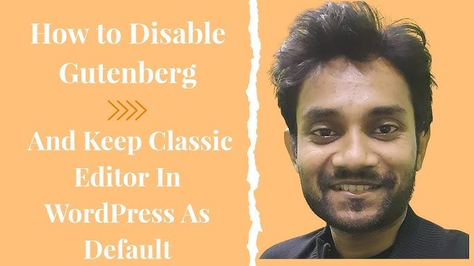 How to Disable Gutenberg And Keep the Classic Editor in Wordpress