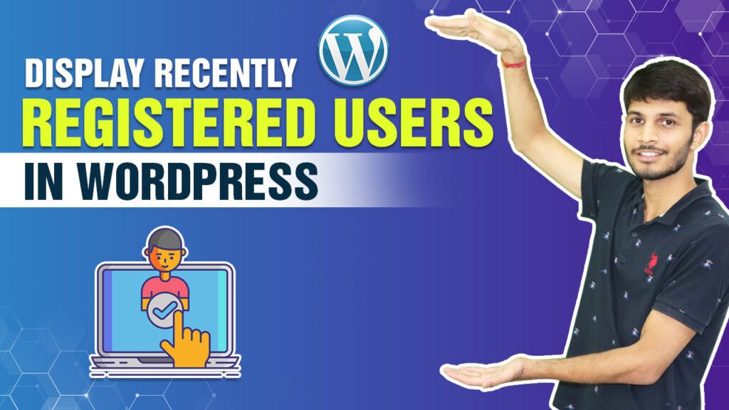 How to Display Recently Registered Users in Wordpress