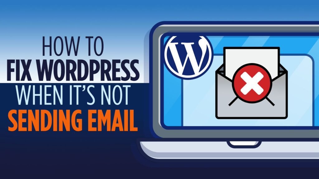 How to Fix Wordpress Not Sending Email Issue