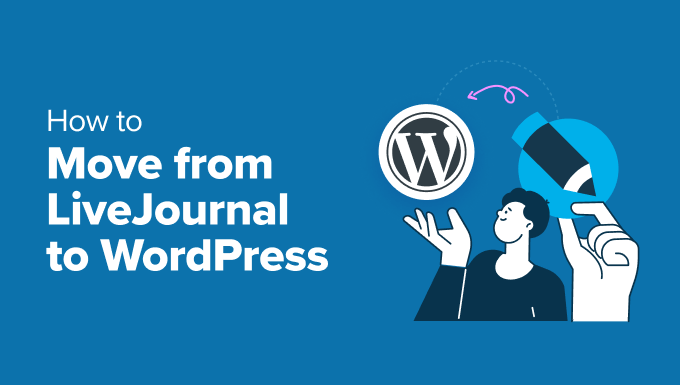 How to Move from Livejournal to Wordpress