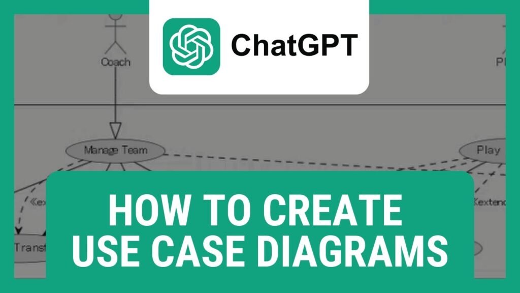 How to Use Chatgpt for a Use Case Diagram
