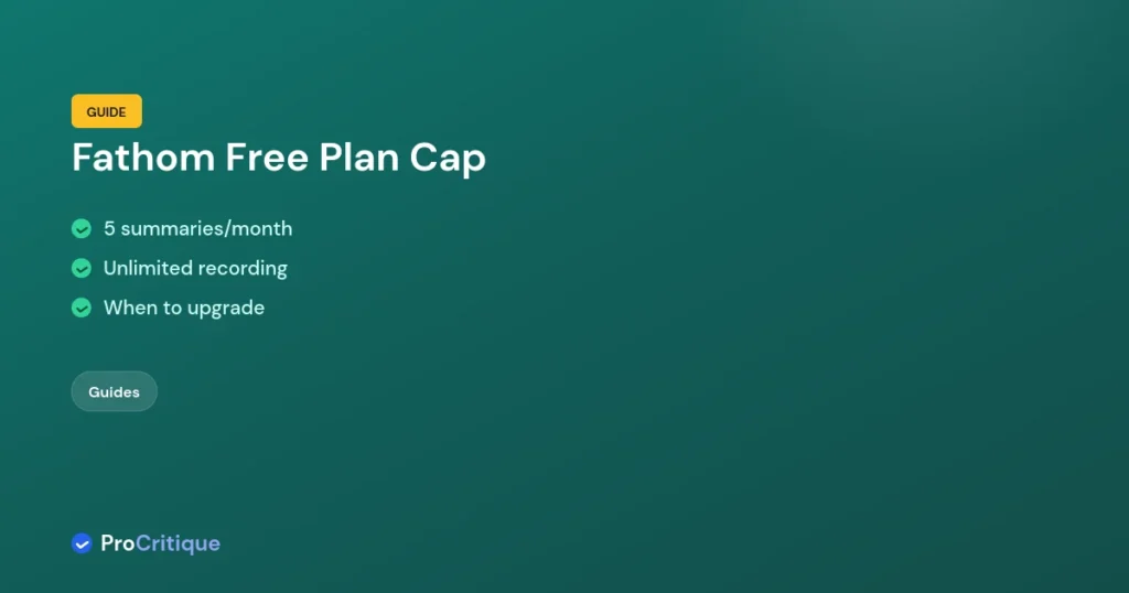 Fathom Free Plan: What the 5-Summary Cap Actually Means