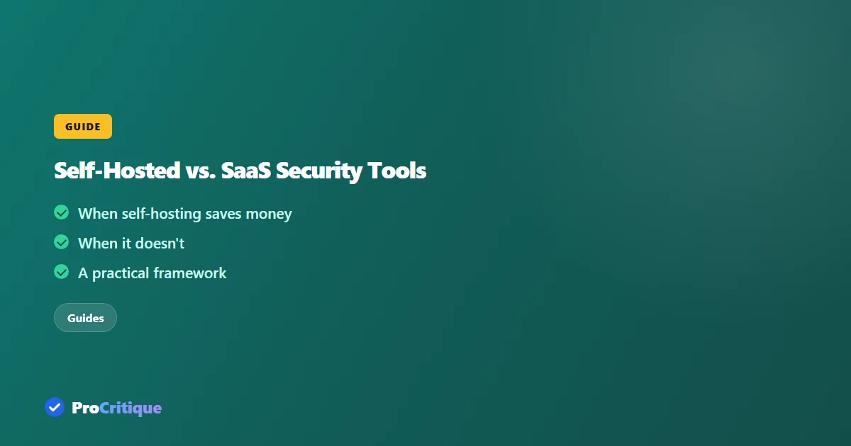 Self-Hosted vs. SaaS Security Tools: When Self-Hosting Actually Saves Money